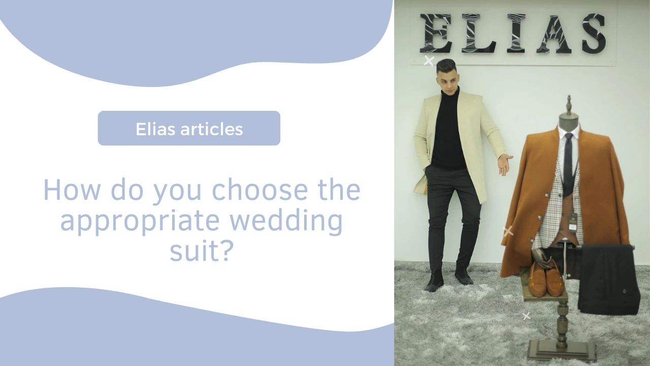 How do you choose the appropriate wedding suit? - elias suits